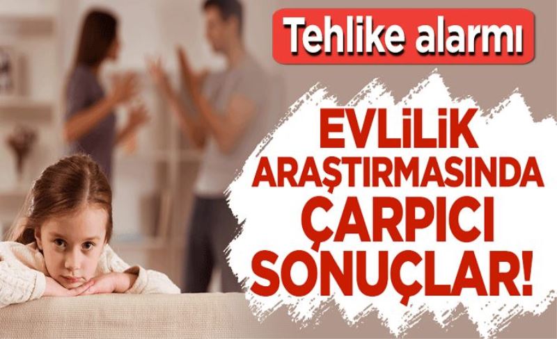 Tehlike alarmı: Evlilik araştırmasında çarpıcı sonuçlar!