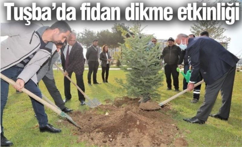 Tuşba’da fidan dikme etkinliği