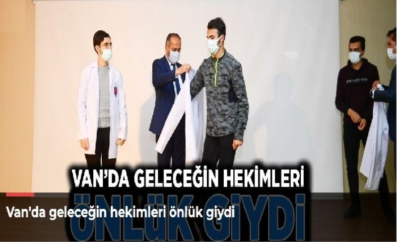 Van'da geleceğin hekimleri önlük giydi