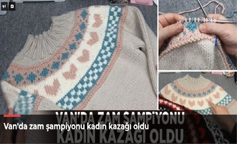 Van'da zam şampiyonu kadın kazağı oldu