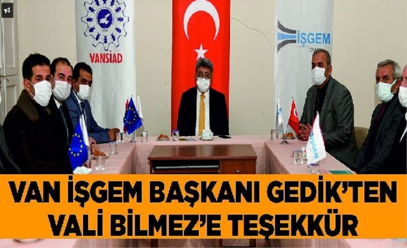 Van İŞGEM Başkanı Gedik’ten Vali Bilmez’e teşekkür