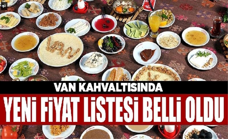 Van kahvaltısında yeni fiyat listesi belli oldu