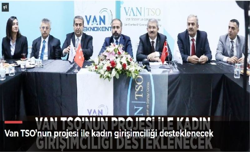 Van TSO’nun projesi ile kadın girişimciliği desteklenecek