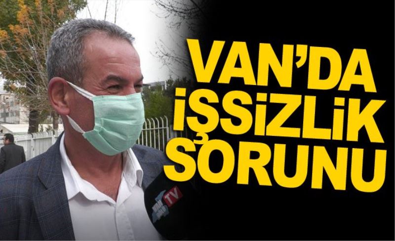 Van’da işsizlik sorunu