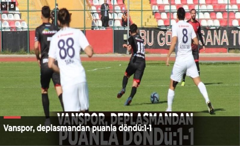 Vanspor, deplasmandan puanla döndü:1-1