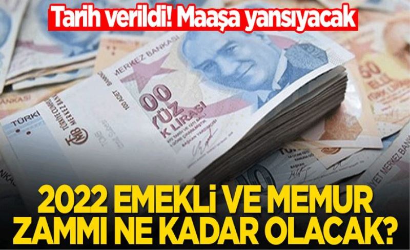 2022 emekli ve memur zammı ne kadar olacak? Tarih verildi… Maaşa yansıyacak