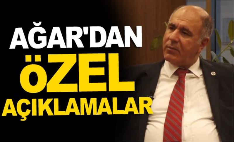 AĞAR'DAN ÖZEL AÇIKLAMALAR