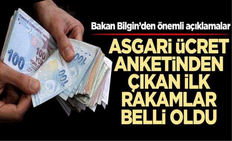 Asgari ücrette önemli gelişme! Bakan Bilgin anketten çıkan rakamları paylaştı