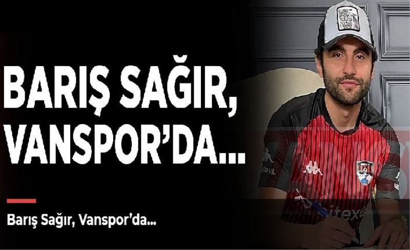 Barış Sağır, Vanspor’da…