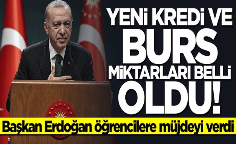 Başkan Erdoğan öğrencilere müjdeyi verdi: Yeni kredi ve burs miktarları belli oldu