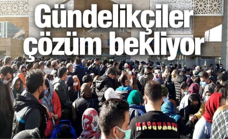 Gündelikçiler çözüm bekliyor