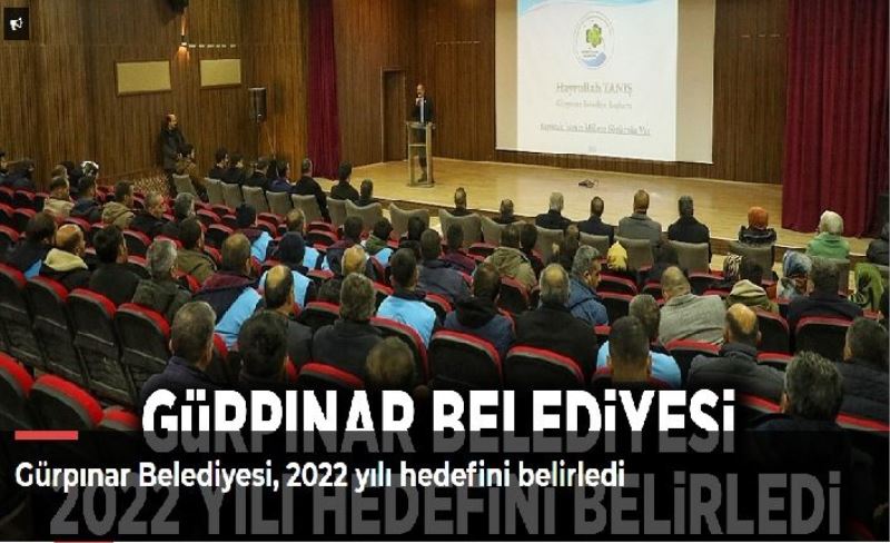 Gürpınar Belediyesi, 2022 yılı hedefini belirledi