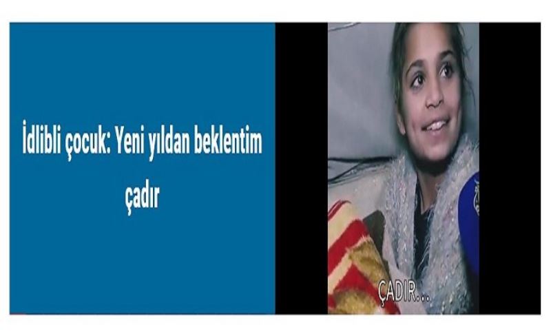 İdlibli çocuk: Yeni yıldan beklentim çadır