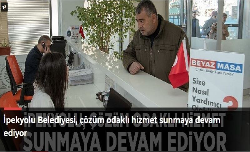 İpekyolu Belediyesi, çözüm odaklı hizmet sunmaya devam ediyor