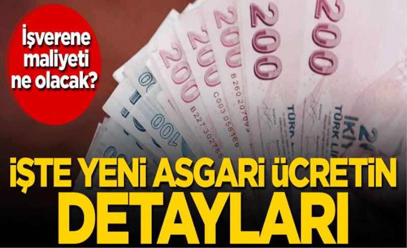 İşverene maliyeti ne olacak? İşte yeni asgari ücretin detayları