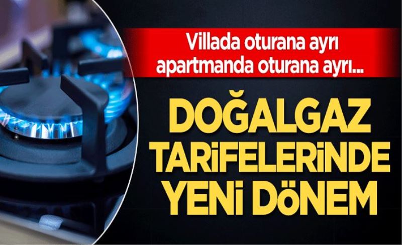 Kademeli doğalgaz tarifesi geliyor! Villada oturana ayrı apartmanda oturana ayrı...