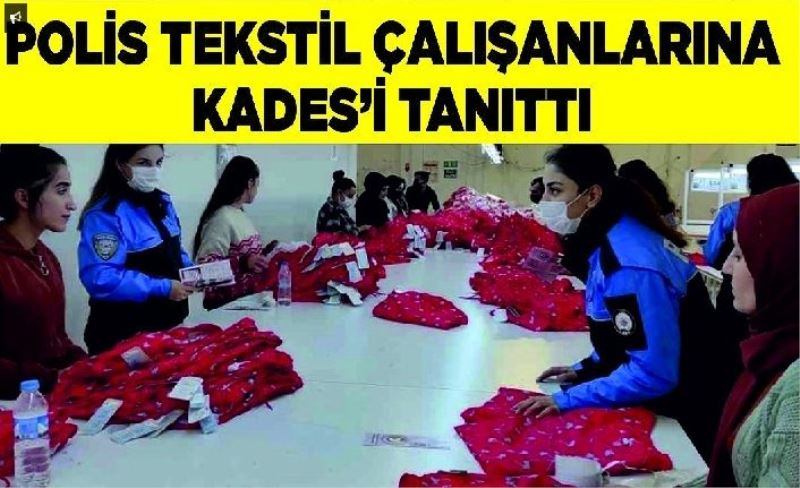 Polis tekstil çalışanlarına KADES’i tanıttı