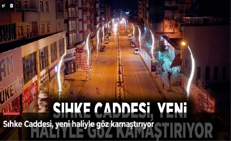 Sıhke Caddesi, yeni haliyle göz kamaştırıyor