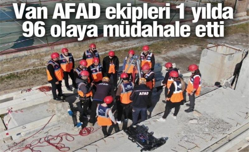 Van AFAD ekipleri 1 yılda 96 olaya müdahale etti