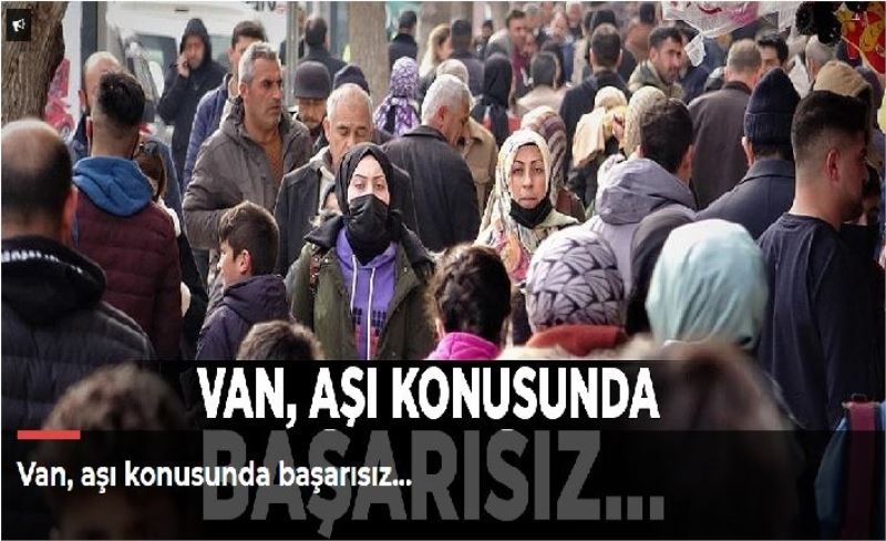 Van, aşı konusunda başarısız…