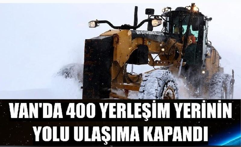 Van'da 400 yerleşim yerinin yolu ulaşıma kapandı