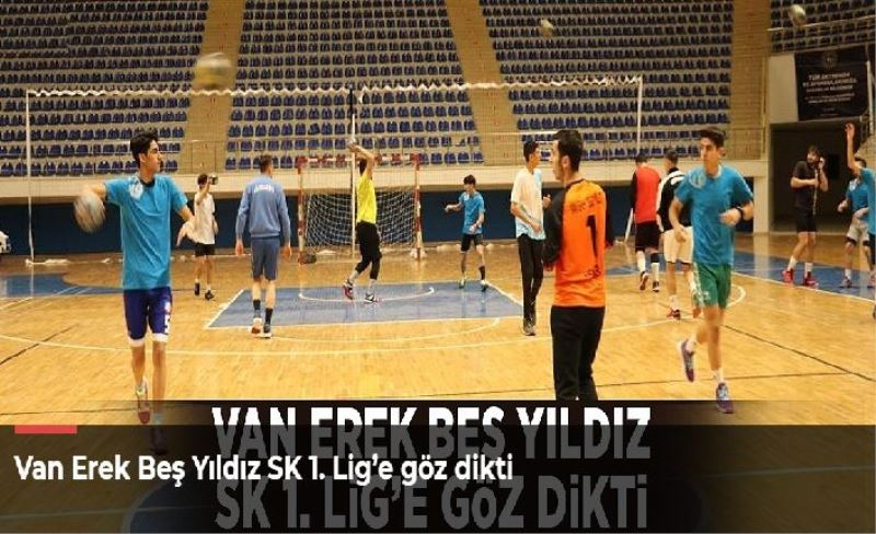 Van Erek Beş Yıldız SK 1. Lig’e göz dikti