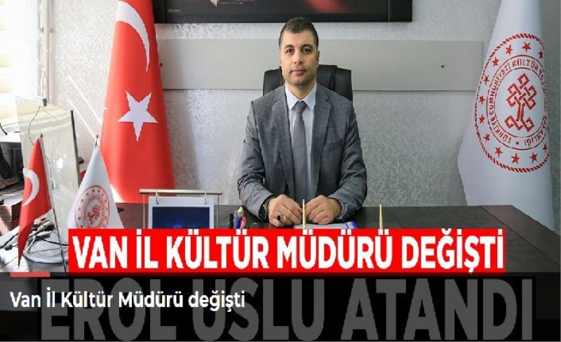 Van İl Kültür Müdürü değişti