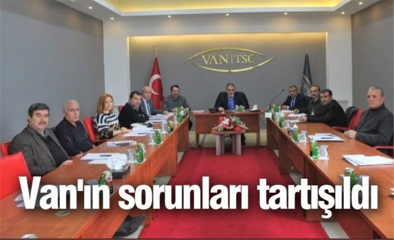 Van'ın sorunları tartışıldı