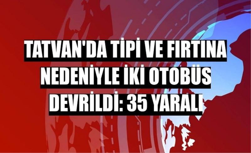 Van otobüsü devrildi: 35 yaralı