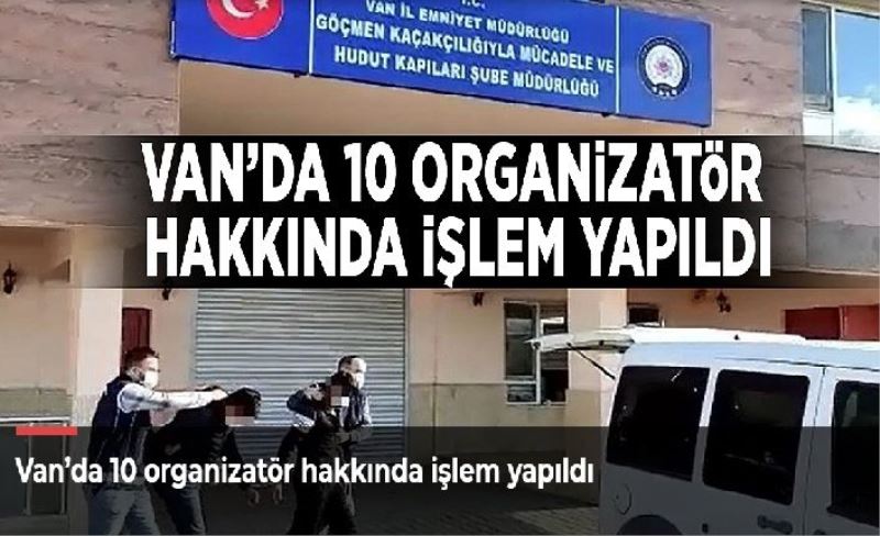 Van’da 10 organizatör hakkında işlem yapıldı