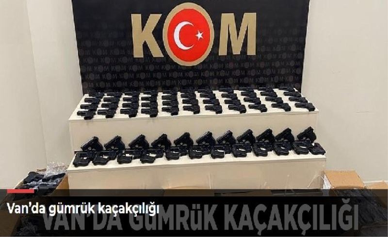 Van’da gümrük kaçakçılığı