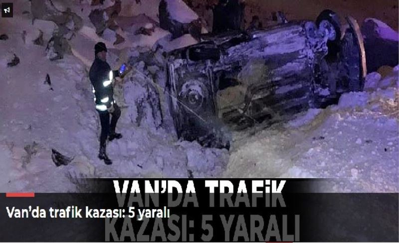 Van’da trafik kazası: 5 yaralı