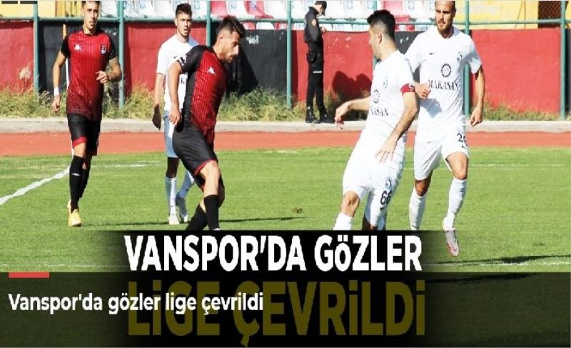 Vanspor'da gözler lige çevrildi