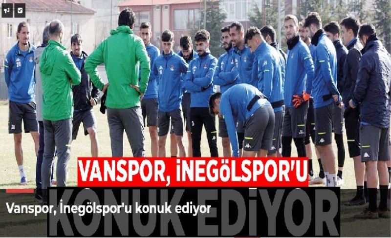 Vanspor, İnegölspor'u konuk ediyor