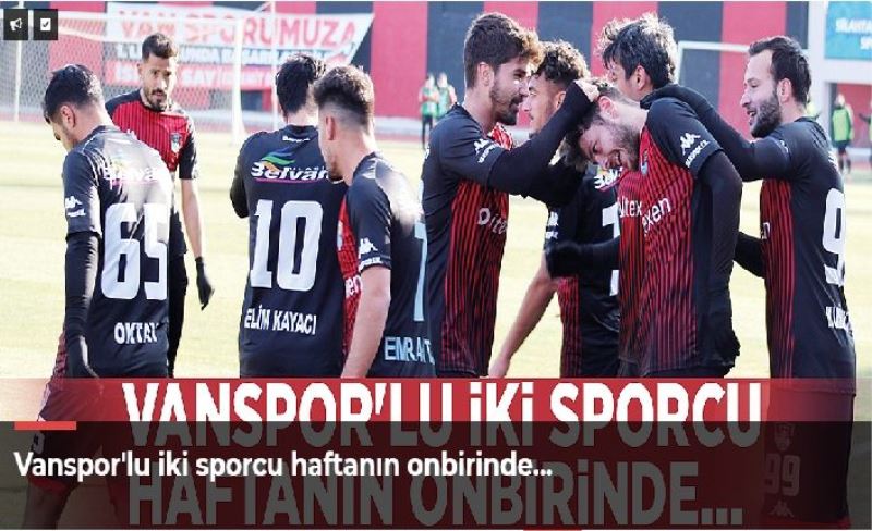 Vanspor'lu iki sporcu haftanın onbirinde…