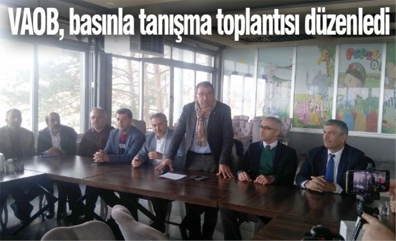 VAOB, basınla tanışma toplantısı düzenledi