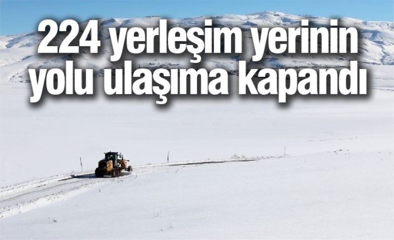 224 yerleşim yerinin yolu ulaşıma kapandı