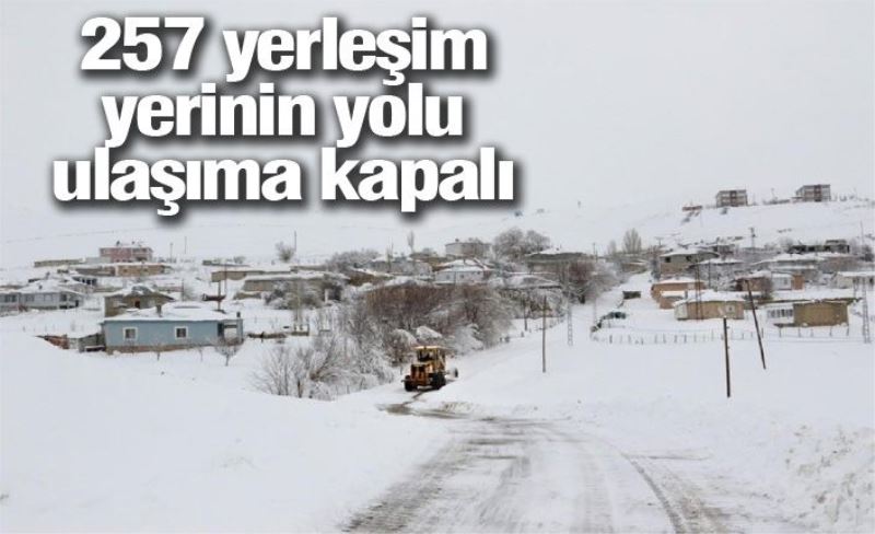 257 yerleşim yerinin yolu ulaşıma kapalı