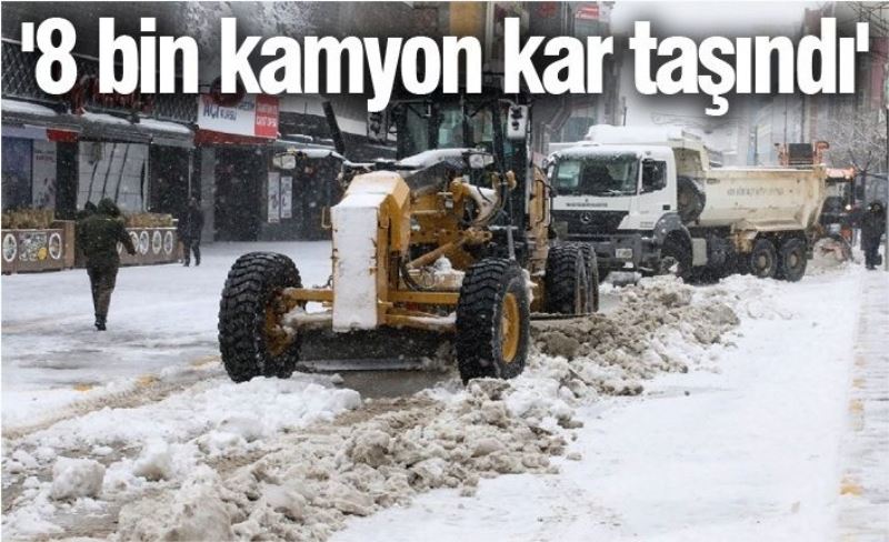 '8 bin kamyon kar taşındı'