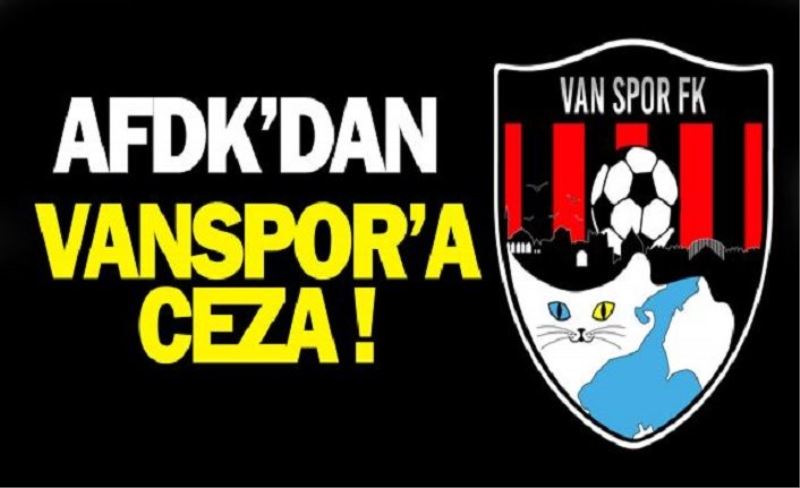 AFDK'dan Vanspor'a ceza!