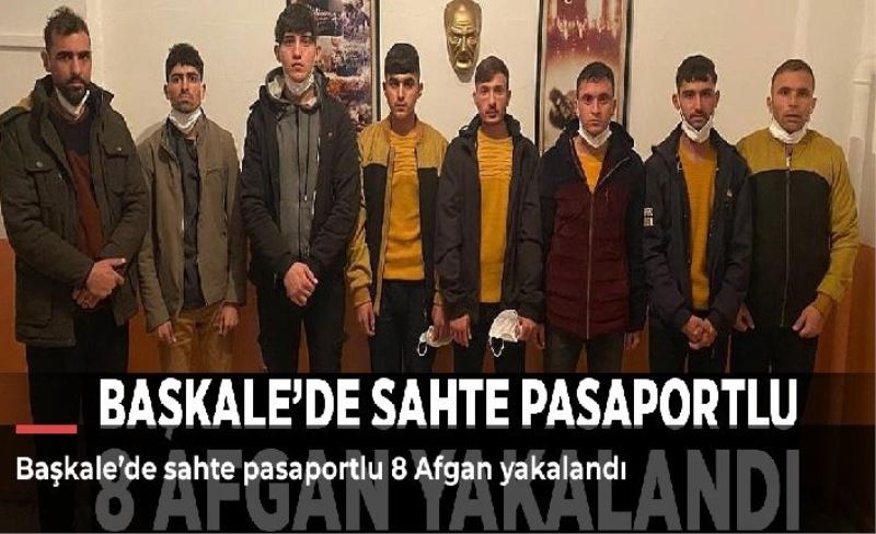 Başkale’de sahte pasaportlu 8 Afgan yakalandı