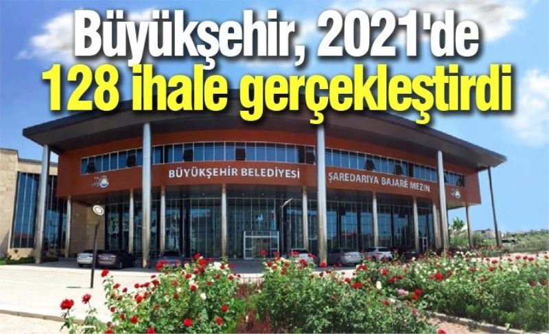 Büyükşehir 2021’de 128 ihale gerçekleştirdi