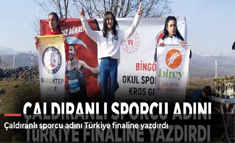 Çaldıranlı sporcu adını Türkiye finaline yazdırdı