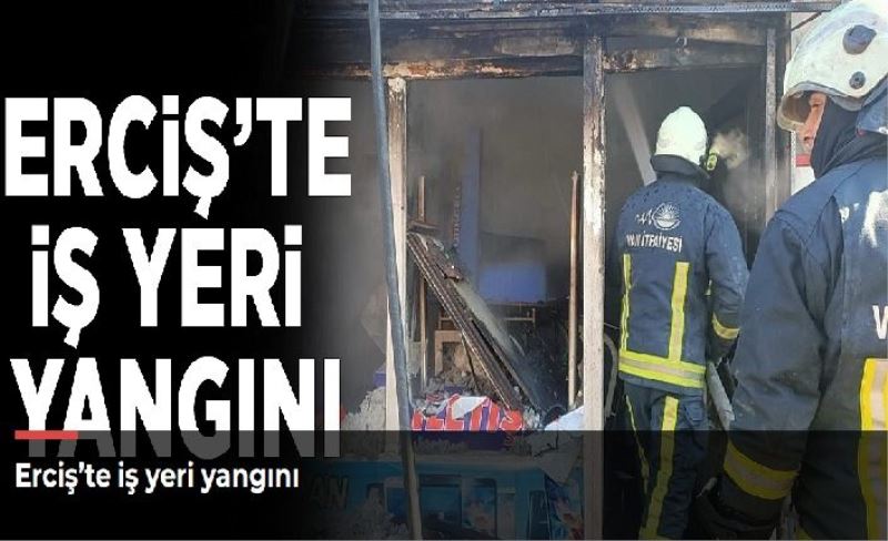 Erciş’te iş yeri yangını