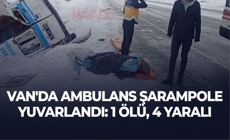 Hasta taşıyan ambulans yan yattı: 1 ölü 4 yaralı