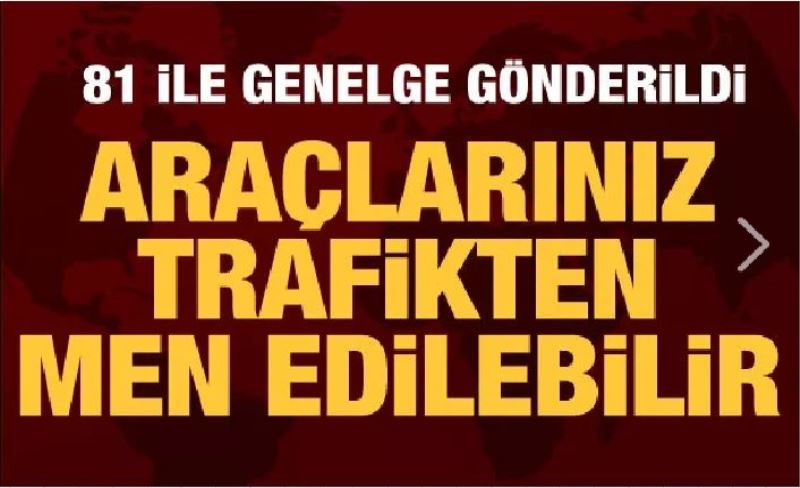 İçişleri Bakanlığından hurda ve atıl araçların toplatılmasıyla ilgili 81 ile genelge