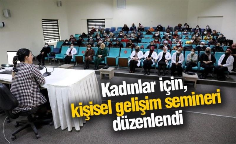 Kadınlar için, kişisel gelişim semineri düzenlendi