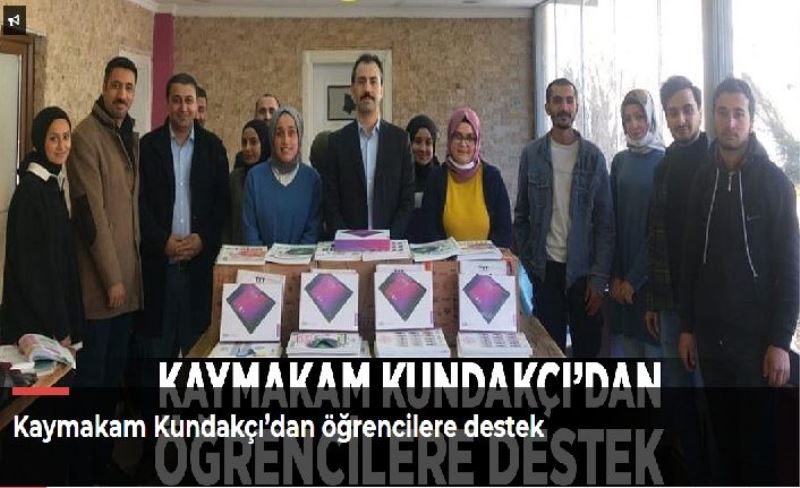 Kaymakam Kundakçı’dan öğrencilere destek