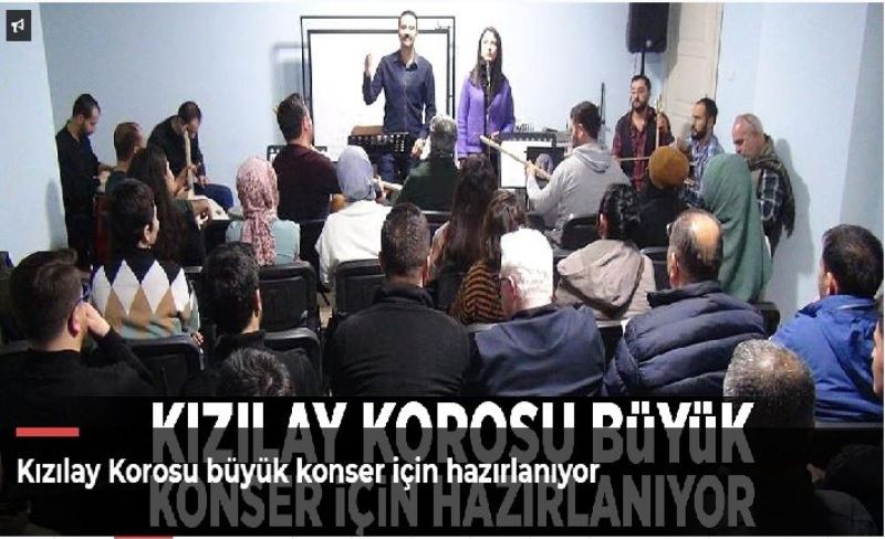 Kızılay Korosu büyük konser için hazırlanıyor