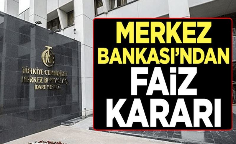 Merkez Bankası'ndan faiz kararı